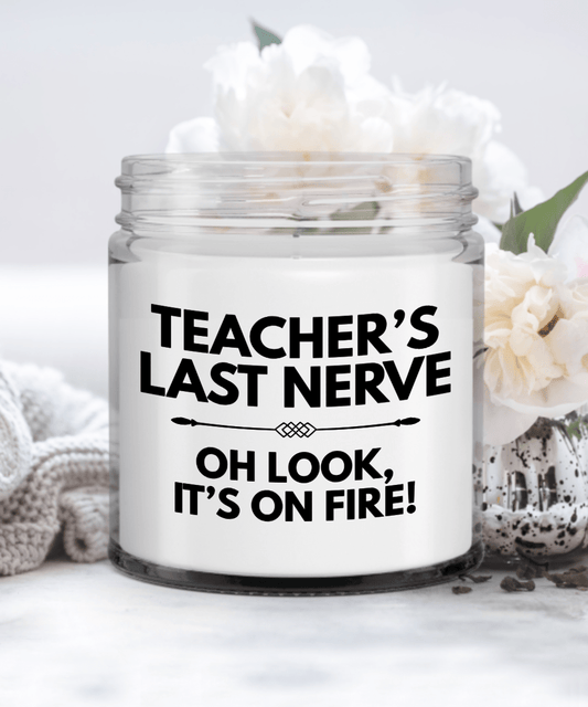 Teachers Last Nerve, Soy Candle, Teacher Gift, Teacher Appreciation Gift, Gift for Teacher, Paraprofessional Gift, Educator Gift Candle
