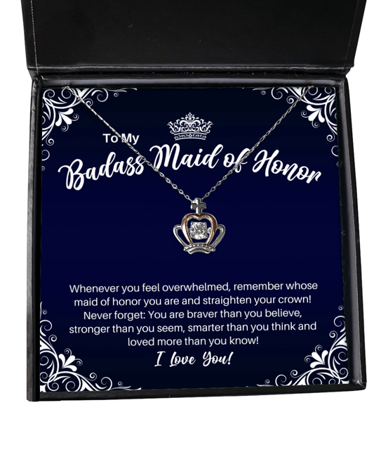 To My Badass Maid of Honor Crown Necklace - Straighten Your Crown - Motivational Graduation Gift - Maid of Honor Wedding Birthday Christmas Gift