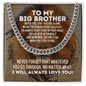 To My Big Brother Cuban Link Chain Necklace - Motivational Graduation Gift - Big Brother Wedding Gift - Birthday Gift for Big Brother Stainless Steel Cuban Link Chain / Standard Box