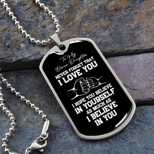 To My Bonus Daughter Dog Tag Necklace - Never Forget I Love You - Motivational Graduation Gift - Bonus Daughter Birthday Gift - Christmas Gift Military Chain (Silver) / No