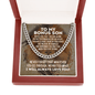 To My Bonus Son Cuban Link Chain Necklace - Motivational Gift for Bonus Son