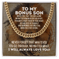 To My Bonus Son Cuban Link Chain Necklace, Motivational Graduation Gift for Bonus Son, Bonus Son Wedding Gift, Birthday Gift for Bonus Son 14K Gold Over Stainless Steel Cuban Link Chain / Standard Box