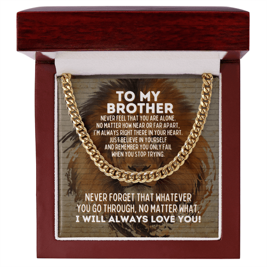 To My Brother Cuban Link Chain Necklace - Motivational Gift for Brother's Graduation - Brother Wedding Gift - Birthday Gift for Brother 14K Gold Over Stainless Steel Cuban Link Chain / Luxury Box