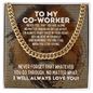 To My Co-worker Cuban Link Chain Necklace, Motivational Graduation Gift for Co-worker, Co-worker Wedding Gift, Birthday Gift for Co-worker 14K Gold Over Stainless Steel Cuban Link Chain / Standard Box