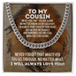 To My Cousin Cuban Link Chain Necklace - Motivational Gift for Cousin's Graduation - Cousin Wedding Gift - Birthday Gift for Cousin Stainless Steel Cuban Link Chain / Standard Box