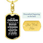 To My Cousin Dog Tag Keychain - Always Remember You Are Braver - Motivational Graduation Gift - Cousin Birthday Christmas Gift Dog Tag with Swivel Keychain (Gold) / Yes