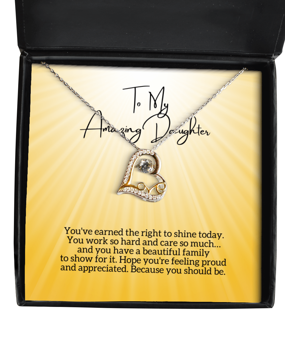 To My Daughter - Right to Shine - Love Dancing Heart Necklace for Mother's Day, Birthday - Jewelry Gift for Daughter