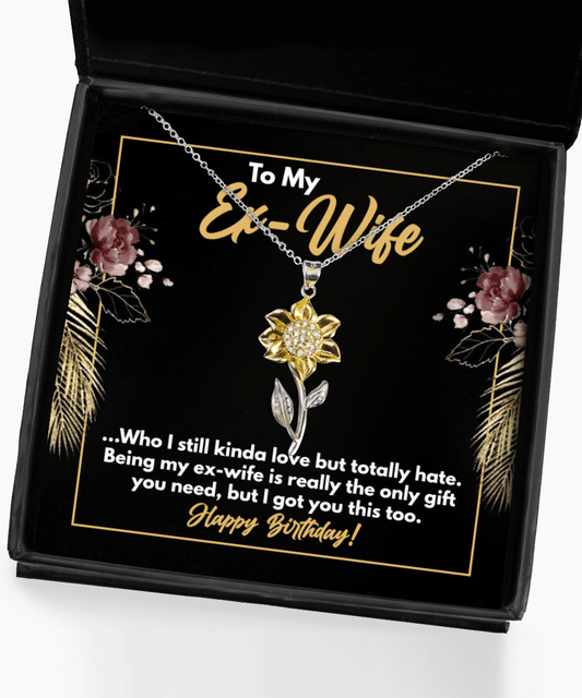 To My Ex-Wife Gifts - Funny Happy Birthday Present - Sunflower Necklace for Birthday - Jewelry Gift from Ex-Husband to Ex-Wife