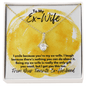 To My Ex-Wife Necklace - Funny Gift for Ex-Wife - Ex-Wife Divorce Birthday, Christmas Jewelry 18K Yellow Gold Finish / Standard Box