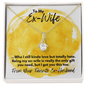 To My Ex-Wife Necklace - Funny Gift for Ex-Wife - Ex-Wife Divorce Birthday, Christmas Jewelry 18K Yellow Gold Finish / Standard Box