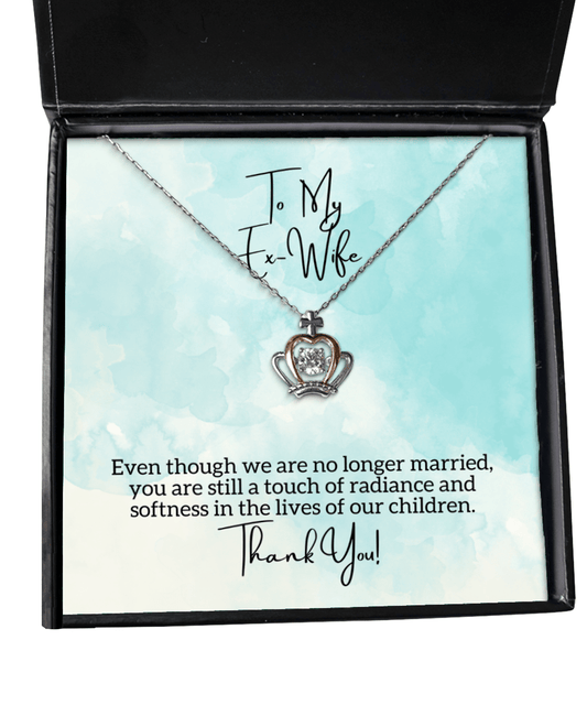 To My Ex-Wife - Touch of Radiance - Crown Necklace for Mother's Day, Birthday - Jewelry Gift for Ex Wife