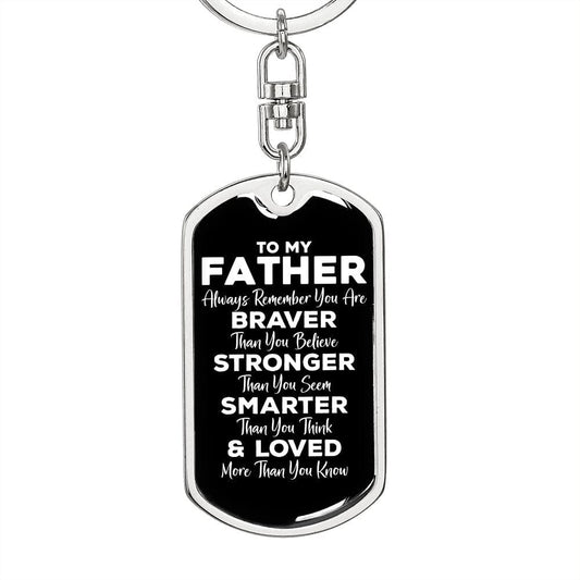 To My Father Dog Tag Keychain - Always Remember You Are Braver - Motivational Graduation Gift - Dad Birthday Christmas Gift