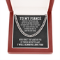 To My Fiance Cuban Link Chain Necklace - Motivational Gift for Fiancé Cuban Link Chain (Stainless Steel)