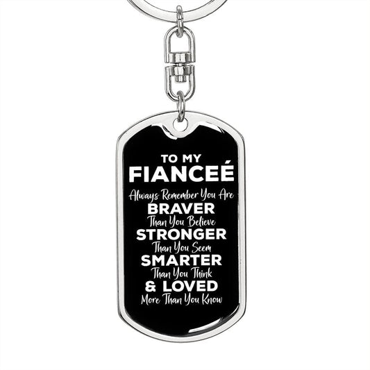To My Fiancee Dog Tag Keychain - Always Remember You Are Braver - Motivational Graduation Gift - Future Wife Birthday Christmas Gift