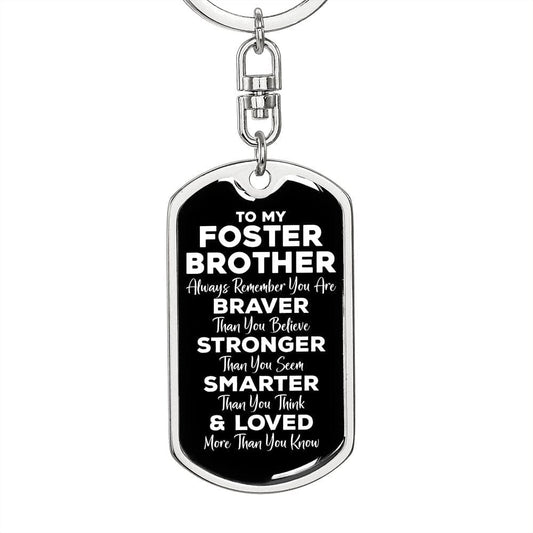 To My Foster Brother Dog Tag Keychain - Always Remember You Are Braver - Motivational Graduation Foster Brother Birthday Christmas Gift