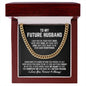 To My Future Husband Cuban Link Chain Necklace - Your Last Everything - Fiance Anniversary Wedding Gift - Christmas Birthday Gift for Fiance 14K Yellow Gold Finish / Luxury Box