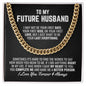 To My Future Husband Cuban Link Chain Necklace - Your Last Everything - Fiance Anniversary Wedding Gift - Christmas Birthday Gift for Fiance 14K Yellow Gold Finish / Standard Box