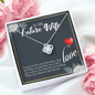 To My Future Wife Necklace - Gift for Fiancee - Anniversary, Valentine's Day, Birthday Gift for Fiancee