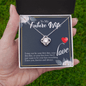 To My Future Wife Necklace - Gift for Fiancee - Anniversary, Valentine's Day, Birthday Gift for Fiancee