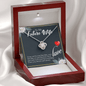 To My Future Wife Necklace - Gift for Fiancee - Anniversary, Valentine's Day, Birthday Gift for Fiancee Mahogany Style Luxury Box (w/LED)