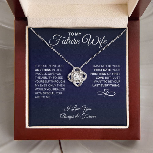 To My Future Wife Necklace - Your Last Everything - Gift for Future Wife - Fiancee Valentine's Day, Anniversary Gift, Birthday Gift