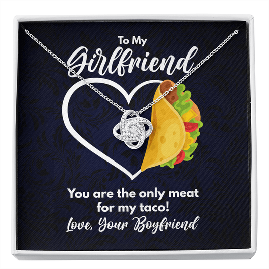 To My Girlfriend Necklace - You Are the Only Meat for My Taco - Funny Anniversary or Valentine's Day Gift Two Toned Box