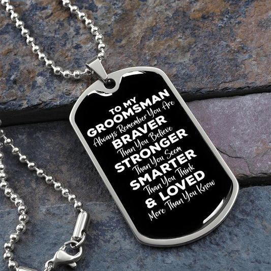 To My Groomsman Dog Tag Necklace - Always Remember You Are Braver - Motivational Graduation Gift - Groomsman Birthday Gift - Christmas Gift Military Chain (Silver) / No