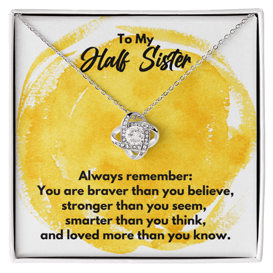 To My Half Sister Love Knot Necklace - Always Remember Motivational Graduation Gift - Half Sister Wedding Gift - Birthday Gift 14K White Gold Finish / Standard Box