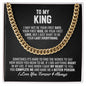To My King Cuban Link Chain Necklace - Your Last Everything - Boyfriend Husband Fiance Anniversary Wedding Gift - Christmas Birthday Gift 14K Yellow Gold Finish / Standard Box