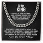 To My King Cuban Link Chain Necklace - Your Last Everything - Boyfriend Husband Fiance Anniversary Wedding Gift - Christmas Birthday Gift Stainless Steel / Standard Box