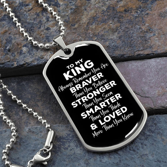 To My King Dog Tag Necklace - Always Remember You Are Braver - Motivational Graduation Gift - King Birthday Gift - Christmas Gift Military Chain (Silver) / No