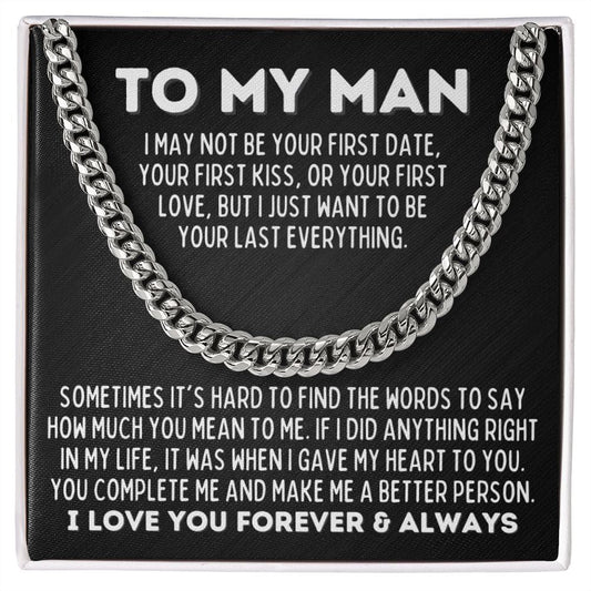 To My Man Cuban Link Chain Necklace - Your Last Everything - Gift for Boyfriend, Fiance, Husband, Partner Stainless Steel / Standard Box