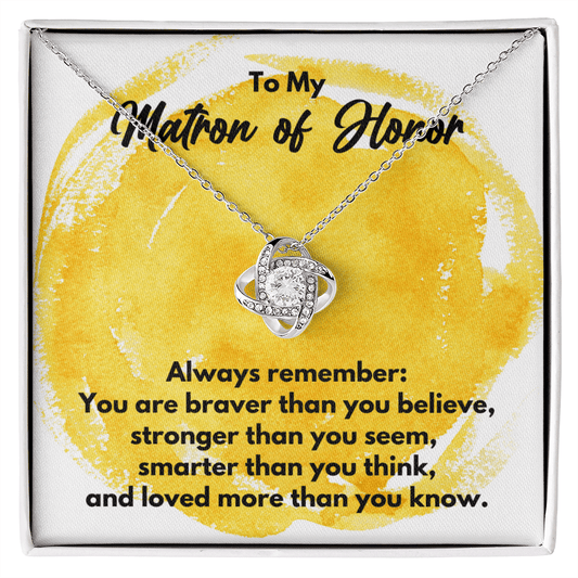 To My Matron of Honor Love Knot Necklace - Always Remember Motivational Graduation Gift - Matron of Honor Wedding Gift - Birthday Gift 14K White Gold Finish / Standard Box