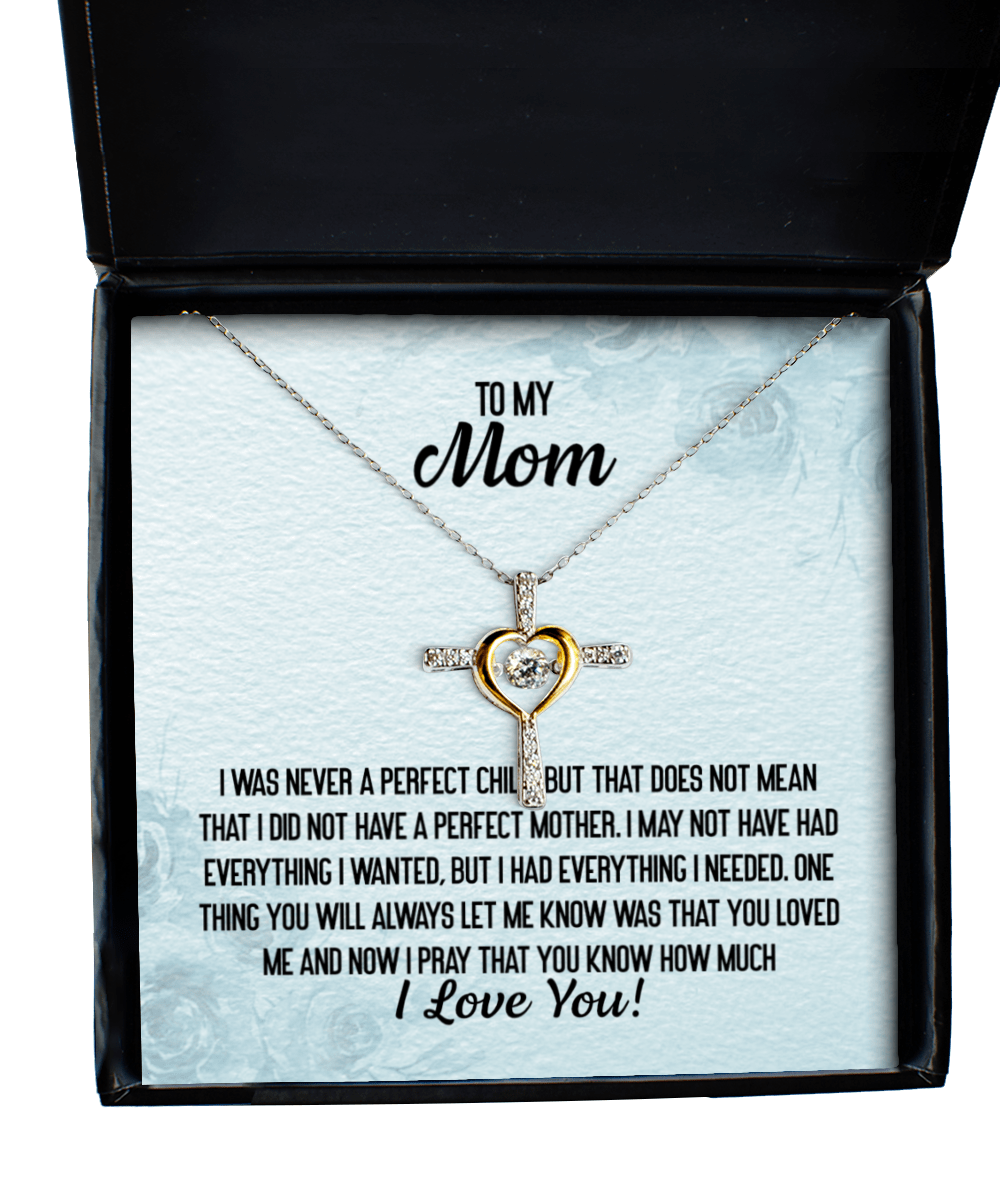 To My Mom Gifts - Perfect Mother - Cross Necklace for Mother's Day, Birthday, Christmas - Jewelry Gift for Mother