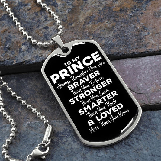 To My Prince Dog Tag Necklace - Always Remember You Are Braver - Motivational Graduation Gift - Prince Birthday Gift - Christmas Gift Military Chain (Silver) / No