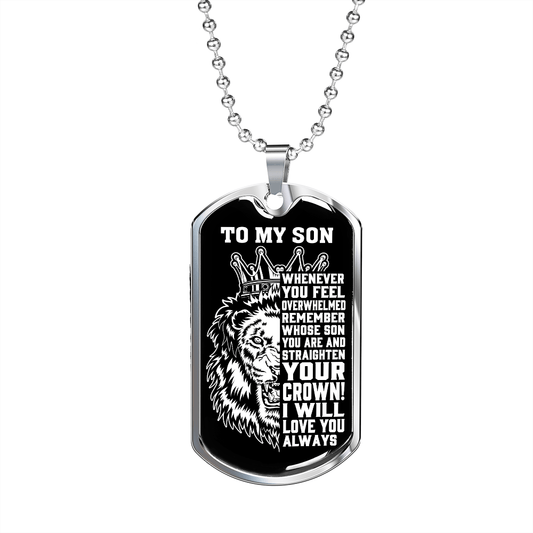 To My Son Lion Dog Tag - Straighten Your Crown - Gift for Son Military Chain (Silver) / No