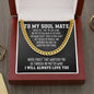 To My Soul Mate Cuban Link Chain Necklace - Motivational Gift for Soulmate