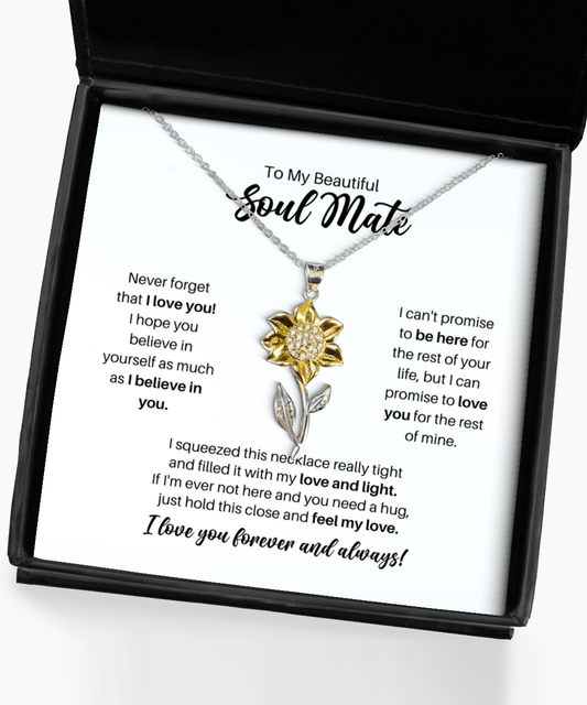 To My Soul Mate Necklace - Promise to Love You - Sunflower Necklace for Birthday, Mother's Day, Christmas - Jewelry Gift for Soulmate