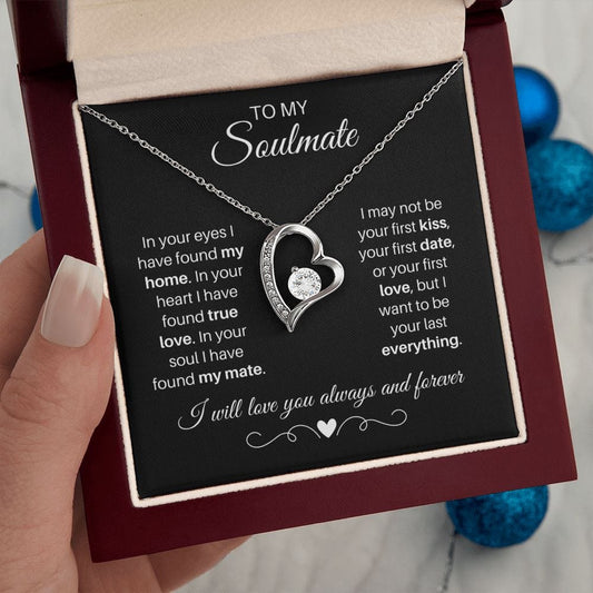 To My Soulmate Necklace - Your Last Everything - Gift to Soul Mate for Christmas, Birthday, Valentine's Day, Anniversary