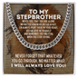 To My Stepbrother Cuban Link Chain Necklace - Motivational Gift for Stepbrother's Graduation - Stepbrother Wedding Gift - Birthday Gift for Stepbrother Stainless Steel Cuban Link Chain / Standard Box