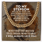 To My Stepson Cuban Link Chain Necklace - Motivational Gift for Stepson's Graduation - Stepson Wedding Gift - Birthday Gift for Stepson 14K Gold Over Stainless Steel Cuban Link Chain / Standard Box