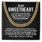 To My Sweetheart Cuban Link Chain Necklace - Your Last Everything - Boyfriend Husband Fiance Anniversary Wedding Gift - Christmas Birthday 14K Yellow Gold Finish / Standard Box
