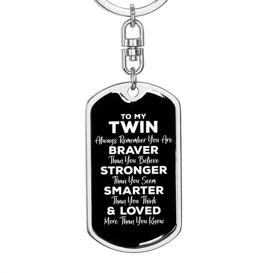 To My Twin Dog Tag Keychain - Always Remember You Are Braver - Motivational Graduation Gift - Twin Birthday Christmas Gift