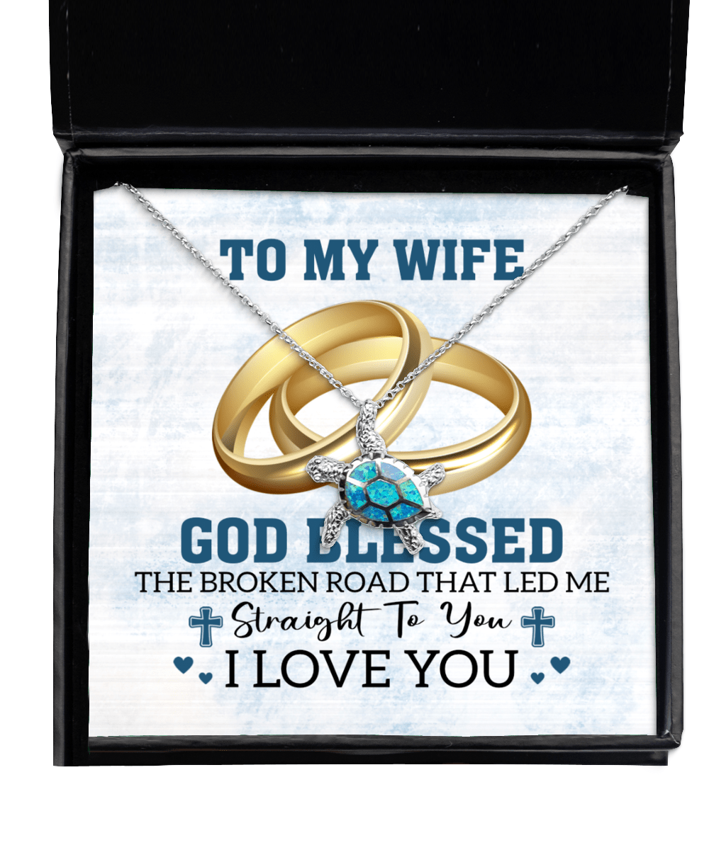 To My Wife Gifts - God Blessed the Broken Road - Opal Turtle Necklace for Anniversary, Valentine's Day, Birthday - Jewelry Gift for Wife