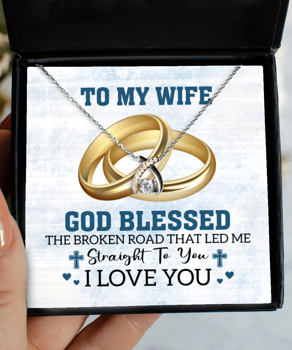 To My Wife Gifts - God Blessed the Broken Road - Wishbone Necklace for Anniversary, Valentine's Day, Birthday - Jewelry Gift for Wife