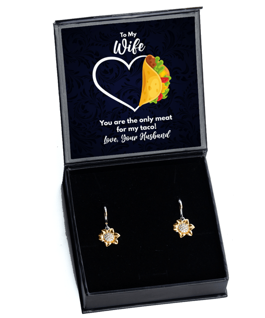 To My Wife Gifts - You are the Only Meat for My Taco - Sunflower Earrings for Valentine's Day, Anniversary, Birthday - Jewelry Gift from Husband to Wife