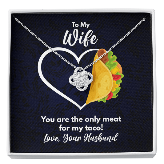 To My Wife Necklace - You Are the Only Meat for My Taco - Funny Anniversary or Valentine's Day Gift