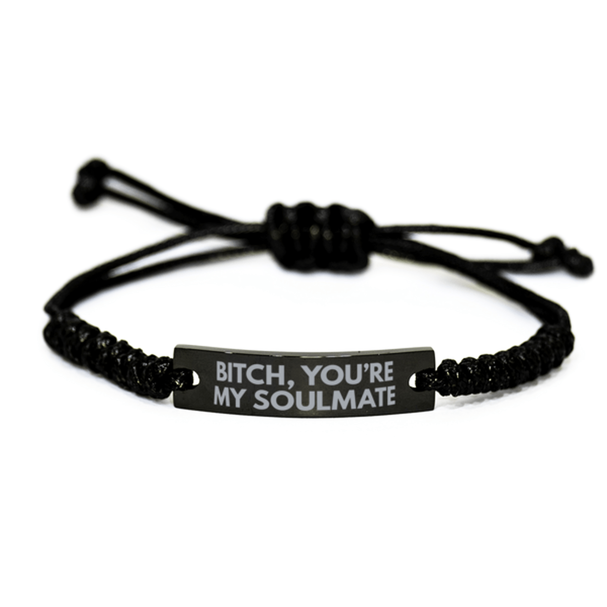Unbiological Sister Gift - Bitch You're My Soulmate - Black Rope Bracelet for Birthday or Christmas - Jewelry Gift for Best Friend, Bestie, BFF