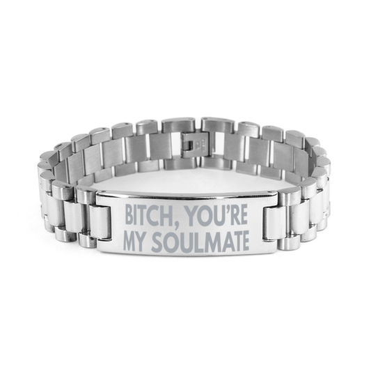 Unbiological Sister Gift - Bitch You're My Soulmate - Ladder Stainless Steel Bracelet for Birthday or Christmas - Jewelry Gift for Best Friend, Bestie, BFF