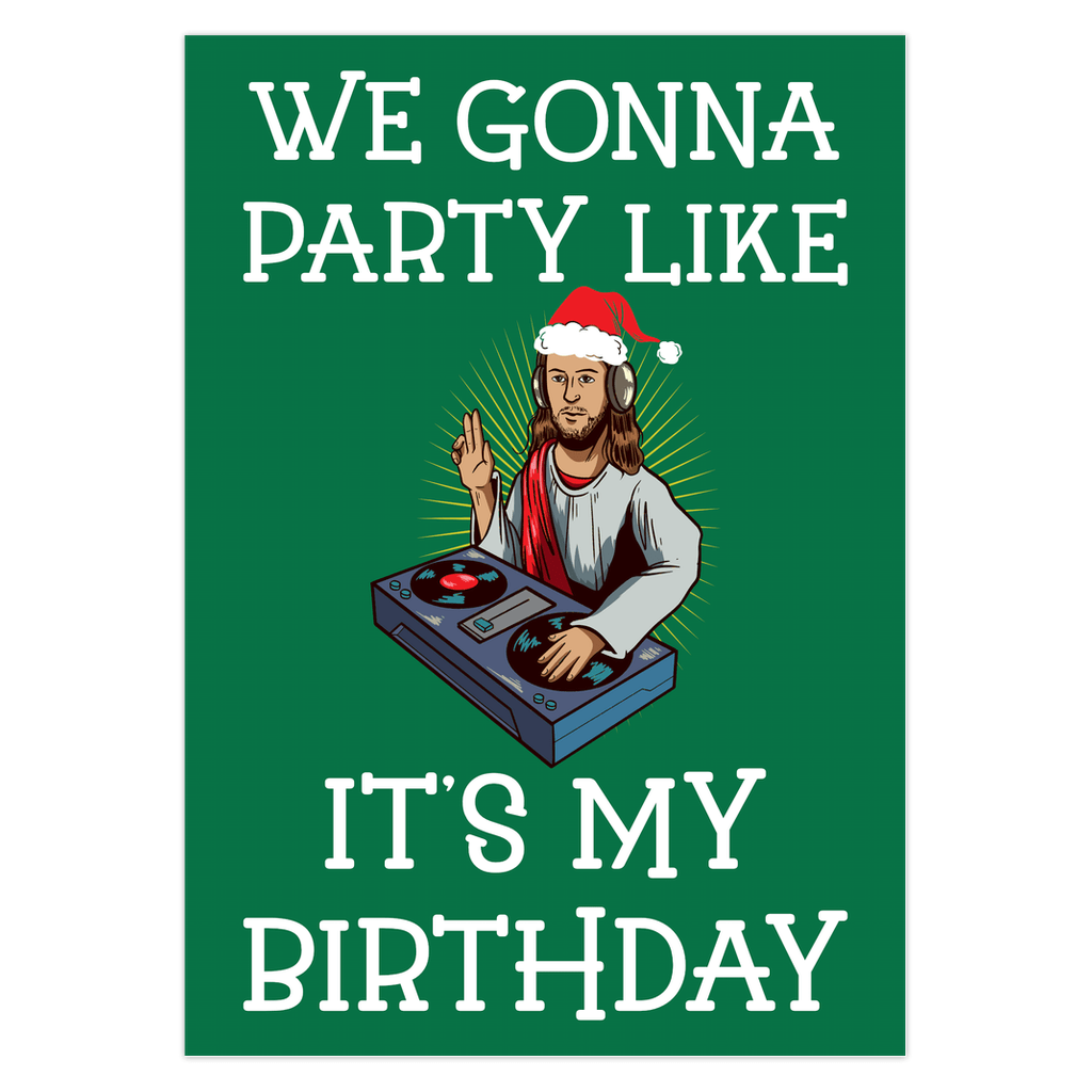 We Gonna Party Like It's My Birthday - Funny Christmas Card - Jesus Birthday Card 5x7 inch (1)